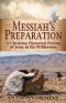 Messiah's Preparation: A Christian Historical Fiction of Jesus in the Wilderness