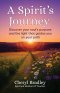 A Spirit's Journey: Discover your soul's purpose and the light that guides you  on your path