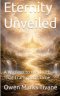 Eternity Unveiled: A Witness to the truth that transcends time