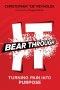 Bear Through It: Turning Pain Into Purpose