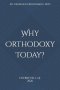 Why Orthodoxy Today?