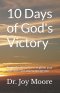 10 Days of God's Victory: A mini devotional to strengthen your walk with God and encourage you