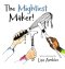 The Mightiest Maker
