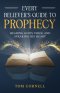Every Believer's Guide to Prophecy: Hearing God's Voice and Speaking His Heart