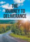 THE JOURNEY TO DELIVERANCE: It's a Process