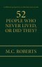 52 PEOPLE WHO NEVER LIVED, OR DID THEY?