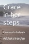 Grace in her steps: A journey of a Godly wife