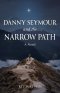 Danny Seymour and the Narrow Path