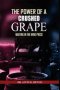 The Power Of A  Crushed Grape: Waiting In The Wine Press