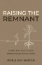 Raising the Remnant: Stories and Tools to Help Parents Share Jesus at Home