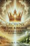 Crowns of the Kingdom: Keeping our eyes on the Prize  in a Chaotic World