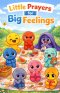 Little Prayers for Big Feelings