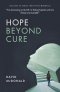 Hope Beyond Cure
