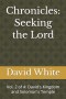 Chronicles: Seeking the Lord: Vol. 2 of 4: David's Kingdom and Solomon's Temple