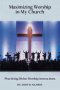 Maximizing Worship In My Church : Practicing Divine Worship Instructions