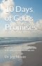 10 Days of God's Promises: A mini devotional to strengthen your walk with God and encourage you