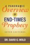A Panoramic Overview of End Times Prophecy