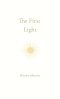 The First Light: From the Place Before Words