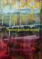 You've Got It All Wrong: Poetry Collection