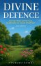 Divine Defence: Navigating Spiritual Warfare in your Start-up - 2nd Edition