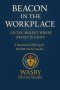 Beacon in the Workplace: Living Boldly Where Belief is Faint