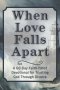 When Love Falls Apart: A 60-Day Faith-Filled Devotional for Trusting God Through Divorce
