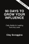 90 Days to Grow Your Influence