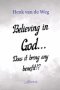 Believing in God... Does it bring any benefit!?