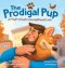 The Prodigal Pup: A "Tail" of God's Unconditional Love