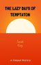 The Lazy Days of Temptation
