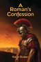 A Roman's Confession