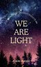 We Are Light: A Journey of Transformation