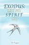 EXODUS:  Let My Spirit Go
