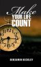 Make Your Life Count