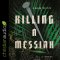 Killing a Messiah