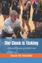 The Clock Is Ticking: Living with Urgency in God's Time