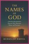 The Names Of God: A 31-Day Devotional to Discover His Character, Power and Presence