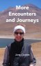 More Encounters and Journeys