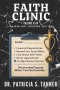Faith Clinic Volume XXIV Unseen Not Unloved Edition: Discovering Purpose When You Feel Invisible