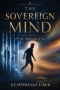 The Sovereign Mind: Of the Oppressed Free
