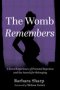 The Womb Remembers