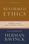 Reformed Ethics, Volume 1 : Volume 1 (Reformed Ethics)