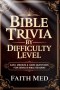 BIBLE TRIVIA  BY DIFFICULTY LEVEL: Easy, Medium & Hard Questions and Quiz for Serious Bible Readers
