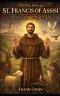 The True Story of St. Francis of Assisi: Harald of the Most High