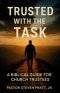 Trusted with the Task: A Biblical Guide for Church Trustees