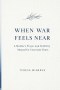 WHEN WAR FEELS NEAR: A Mother's Prayer and Stability Manual for Uncertain Times