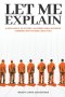 Let Me Explain... : A book about my stories I gathered while in prison, combined with stories Jesus told