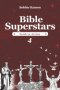BIBLE SUPERSTARS 4: Faith in Action