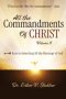 All The Commandments of Christ, Volume 1: Keys to Inheriting All the Blessings of God