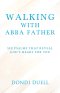 Walking With Abba Father: Six Psalms that Reveal God's Heart for You